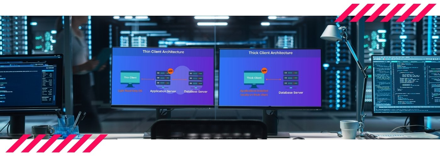 Thin Client VS Thick Client